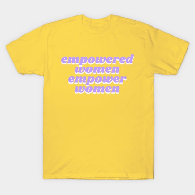 empowered women empower women T-Shirt by vsco aesthetic